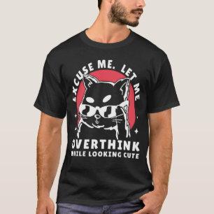 Retro Let Me Overthink While Looking Cute cat T-Shirt