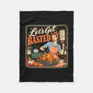 Retro let's get basted thanksgiving drinking wine fleece blanket
