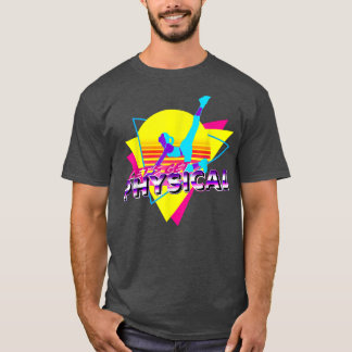 Retro Let's Get Physical Totally 80's Workout Fitn T-Shirt
