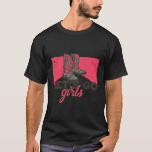 Retro Let'S Go Girls Country Western Cowgirl T-Shirt