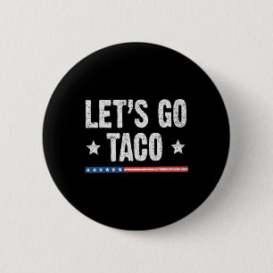 Retro Let's Go Taco Funny Saying Always Chickens O 6 Cm Round Badge