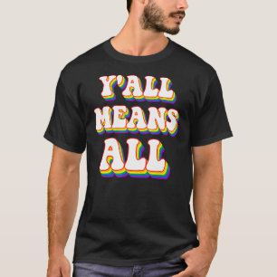 Retro Lgbt Y'all Rainbow Lesbian Gay Ally Pride Me T-Shirt