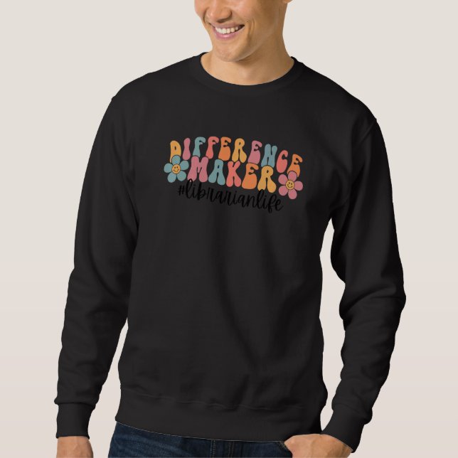 Retro Librarian Difference Maker Librarian Life Ap Sweatshirt (Front)