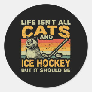 Retro Life Isn't All Cats And Ice Hockey Classic Round Sticker
