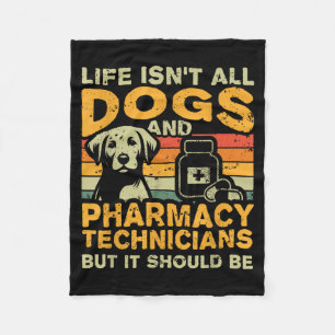Retro Life Isnt All Dogs And Pharmacy Technician Fleece Blanket