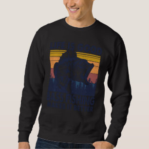 Retro Life Of Good Bass Fishing Makes It Better Fi Sweatshirt