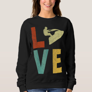 Retro Love Jet Ski Jetski Jet Skier Vintage Sweatshirt