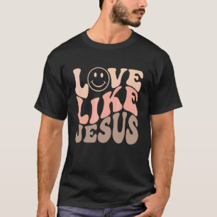 Retro Love Like Jesus Happy Face  Aesthetic Trendy T-Shirt