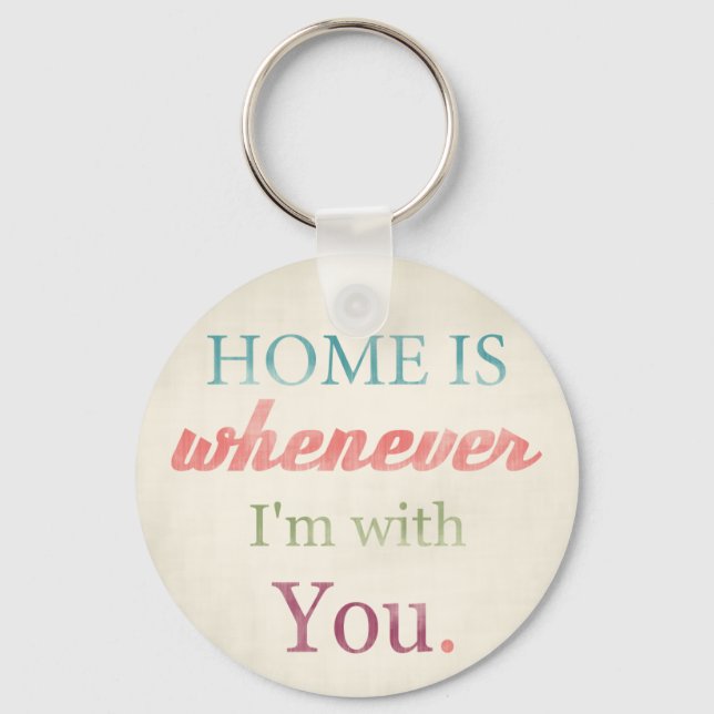 Retro Love Quote Keychain, Home is whenever I'm wi Key Ring (Front)