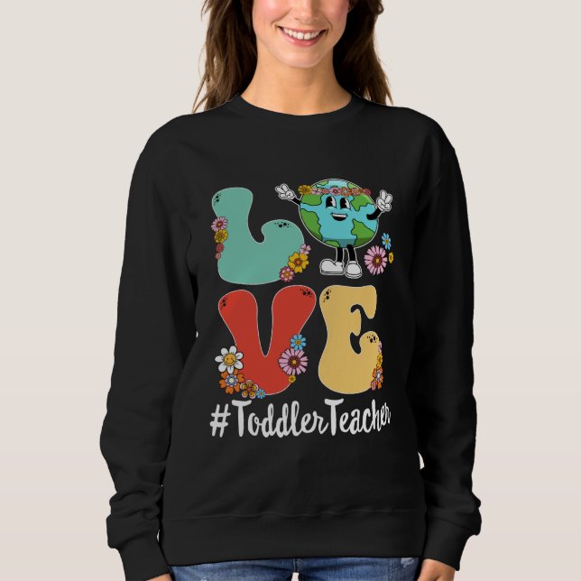 Retro Love World Earth Day 2023 Toddler Teacher Sweatshirt (Front)