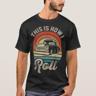 Retro Lowered Truck This is How I Roll Lowrider T-Shirt