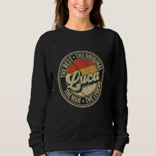 Retro Luca Name Saying For Men Funny Luca Sweatshirt