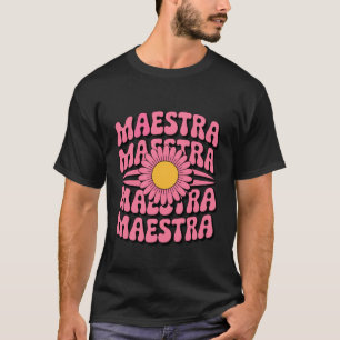 Retro Maestra Groovy Spanish Teacher Flower Apprec T-Shirt