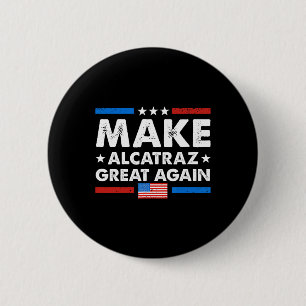 Retro Make Alcatraz Great Again Funny Trump Alcatr 6 Cm Round Badge