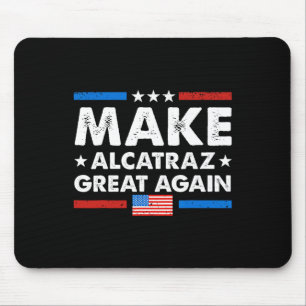 Retro Make Alcatraz Great Again Funny Trump Alcatr Mouse Pad