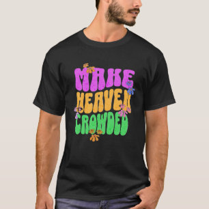 Retro Make Heaven Crowded Jesus Revolution Christi T-Shirt