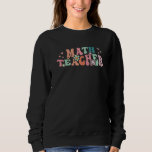 Retro Math Teacher Cute Math Teacher Team Sweatshirt<br><div class="desc">Retro Math Teacher Cute Math Teacher Team</div>