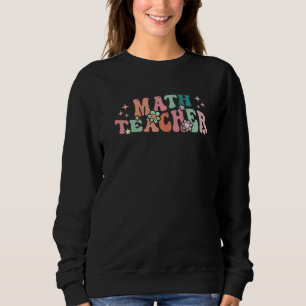 Retro Math Teacher Cute Math Teacher Team Sweatshirt