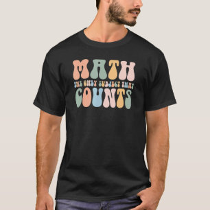 Retro Math The Only Subject That Counts Mathematic T-Shirt