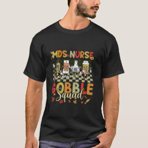 Retro MDS Nurse Gobble Squad Thanksgiving Turkey T T-Shirt