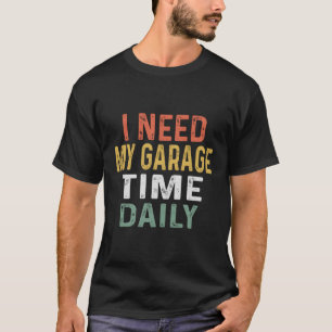 Retro Mechanic Gag Gifts For Men Xmas I Need My Ga T-Shirt