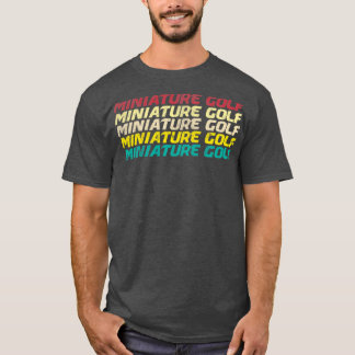 Retro Miniature Golf Miniature Golfing Miniature G T-Shirt