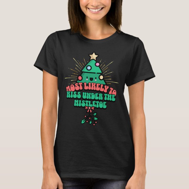 Retro Most Likely To Kiss Under the Mistletoe T-Shirt (Front)