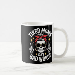 Retro Mum Humour Quote Tired Moms Say Bad Words Coffee Mug