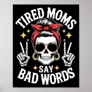 Retro Mum Humour Quote Tired Moms Say Bad Words Poster