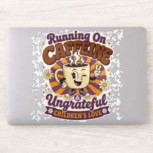 Retro Mum Running On Caffeine Ungrateful Kids