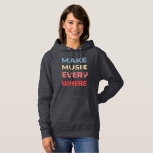 Retro Music Lover Gift – Make Music Everywhere Hoodie