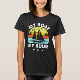 Retro My Boat My Rules Boat Owner Captain Sailing T-Shirt