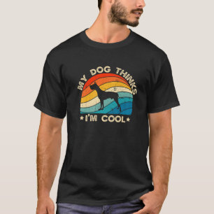 Retro My Dog Thinks I'm Cool Great Dane Dog Lover T-Shirt