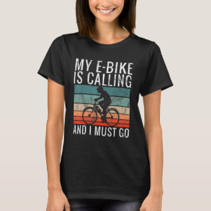 Retro My E-Bike Is Calling And I Must Go Bicycle C T-Shirt