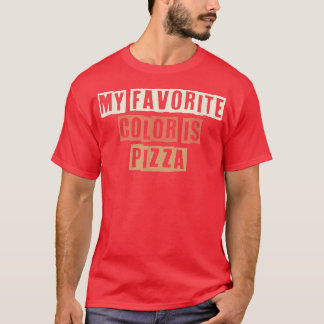 Retro My Favorite Color Is Pizza Funny Joke  T-Shirt