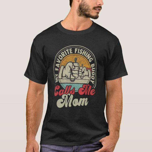 Retro My Favorite Fishing Buddy Call Me Mom Fishin T-Shirt (Front)
