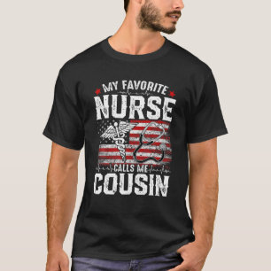 Retro My Favourite Nurse Calls Me Cousin American T-Shirt
