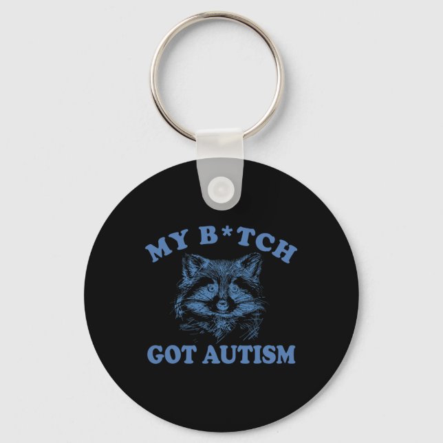 Retro My Got Autism Funny Saying Meme Autism Aware Key Ring (Front)