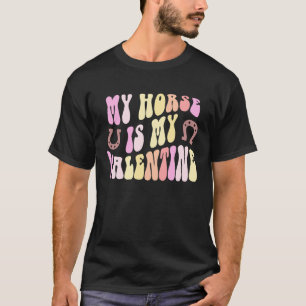 Retro MY HORSE IS MY VALENTINE Equestrian Horsebac T-Shirt
