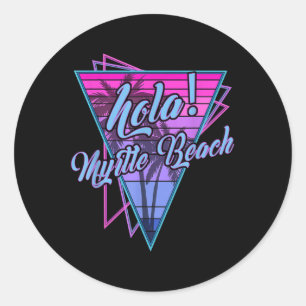 Retro Myrtle - Hola Myrtle Beach South Carolina Vi Classic Round Sticker