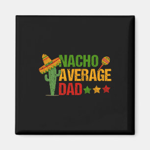 Retro Nacho Average Dad For Cinco De Mayo Magnet