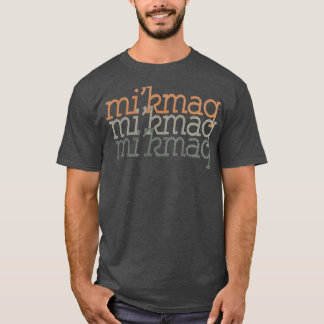 Retro Native American Proud being Mikmaq Gift  T-Shirt