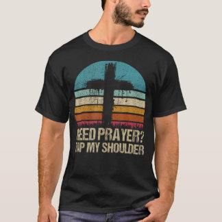 Retro Need Prayer Tap My Shoulder T-Shirt