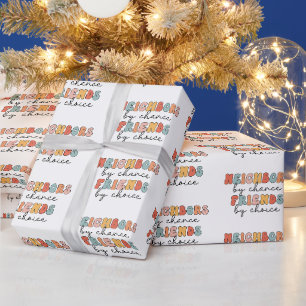 Retro Neighbours by Chance Friends by Choice Wrapping Paper