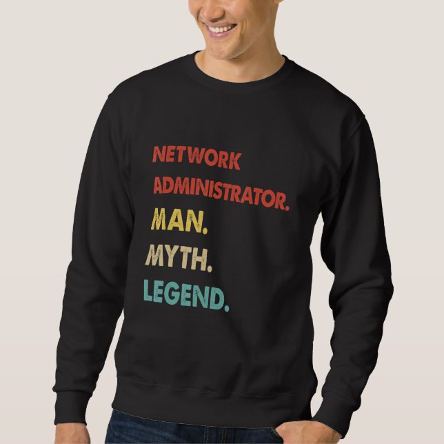 Retro Network Administrator Man Myth Legend Sweatshirt (Front)