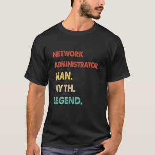 Retro Network Administrator Man Myth Legend T-Shirt