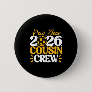 Retro New Year 2026 Cousin Crew New Years Eve Nye 6 Cm Round Badge