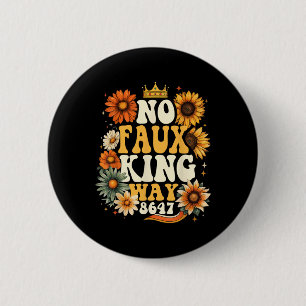 Retro No Faux King Way Funny Retro Sunflower Crown 6 Cm Round Badge
