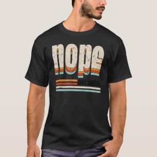 Retro Nope Not Today Motivation Sarcastic T-Shirt
