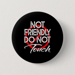 Retro Not Friendly Do Not Touch Funny Saying (on B 6 Cm Round Badge